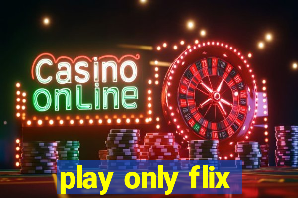 play only flix